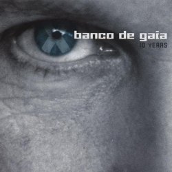10 Years - Banco De Gaia