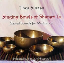 Singing Bowls of Shangri-la - Thea Surasu