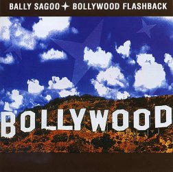 Bollywood Flashback - Bally Sagoo