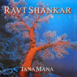 Tana Mana - The Ravi Shankar Project