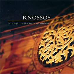 Knossos - Dark Light in the Wake of Silence