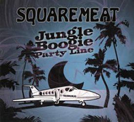 Squaremeat - Jungle Boogie Party Line