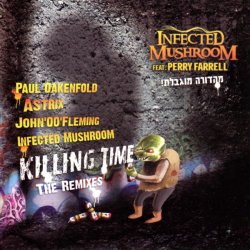 INFECTED MUSHROOM Killing Time