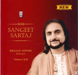 Sangeet Sartaj - Bhajan Sopori Vol.1 and 2