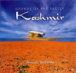 SOUNDS OF THE VALLEY Kashmir - Rahul Sharma