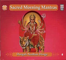 Sacred Morning Mantras - Durgati nashini Durga [CD]