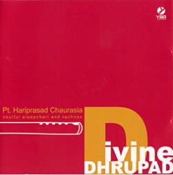 Divine Dhrupad - Pt. Hariprasad Chaurasia
