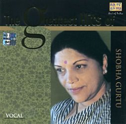 The Greatest Hits of Shobha Gurtu