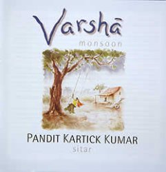 Varsha - monsoon - Pt.Kartick Kumar