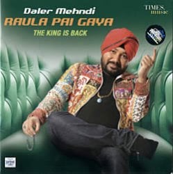 Daler Mehendi - Raula Pai Gaya
