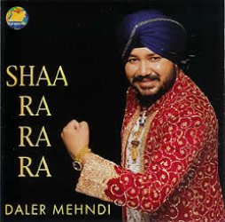 DALER MEHENDI Shaa Ra Ra Ra