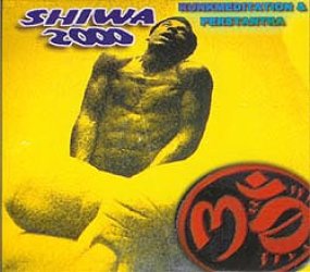 SHIWA 2000 - RUNKMEDITATION and PERSTANTRA