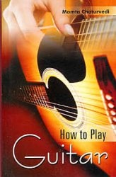 How to Play Guitar