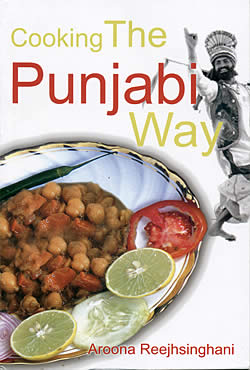 Cooking The Punjabi Way - Aroona Reejhsinghani