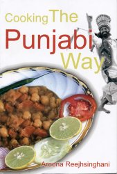 Cooking The Punjabi Way - Aroona Reejhsinghani