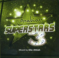 Arabian Superstars 3 Mixed by Elie Attieh