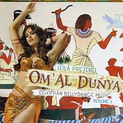 Leila Presents Om Al Dunya Egyptian Bellydance Music Volume 3