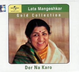 Lata Mangeshkar - Gold Collection Der Na Karo