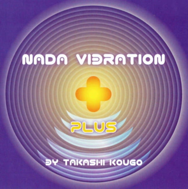 【新曲追加】Nada Vibration Plusの写真1枚目です。TBS世界遺産でも使用されたCDのアップグレード盤です！ヨーガ CD、yoga CD、瞑想 CD