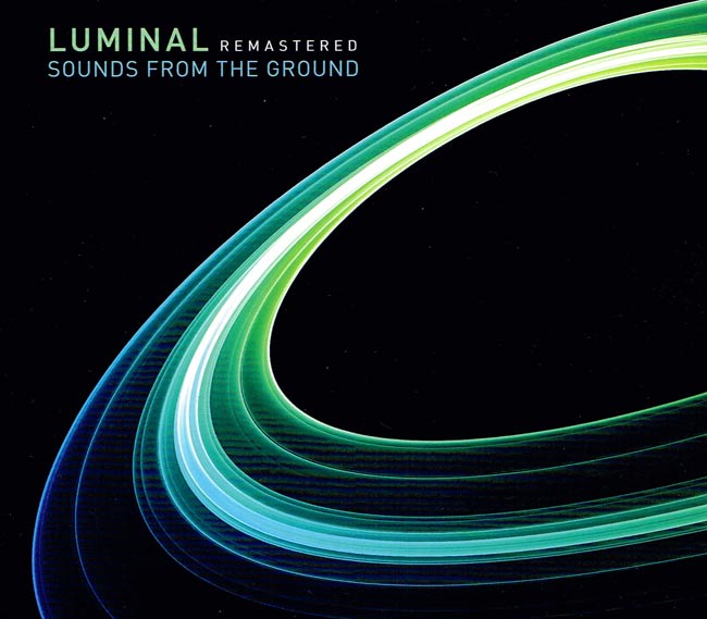 Sounds From The Ground - Luminalの写真
