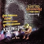 INFECTED MUSHROOM Killing Time - The Remixes feat. PERRY FARRELLの商品写真