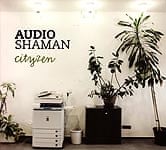 AUDIO SHAMAN - cityzenの商品写真