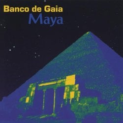 Maya - Banco De Gaia
