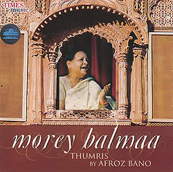 morey balmaa - Thumris by Afroz Bano(MCD-CLSC-1125)