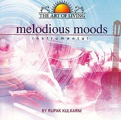 The Art of Living - Melodious Moods by Rupak kulkarni(MCD-CLSC-1214)