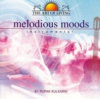 The Art of Living - Melodious Moods by Rupak kulkarni