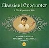 Classical Encounters - A Live Experience With Mandolin Vidvan Maestro U. Srinivas - Vol. 2の商品写真