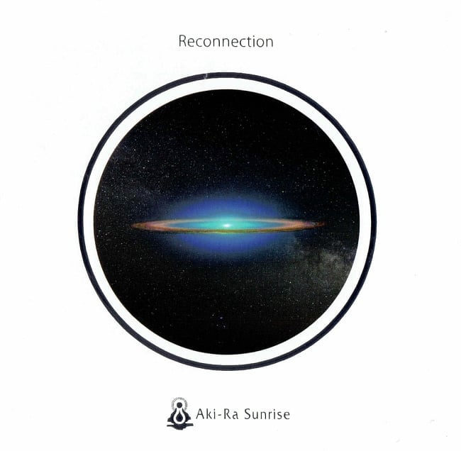 AKI-RA sunrise - Reconnection[CD]の写真1枚目です。ジャケット表面ヒーリング,スピリチュアル,ハングドラム,ディジュリドゥ,AKIRA Sunrise