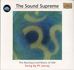 The Sound Supreme - The Mystique and Music of Om Sung by Pt. Jasrajの写真