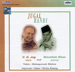 Jugal Bandi - V.G. Jog and Bismillah Khan(MCD-CLSC-772)