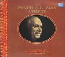 PANDIT C.R.VYAS A Tribute