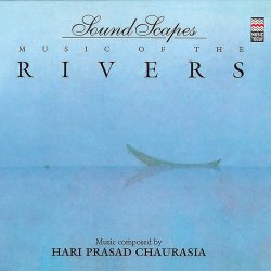 Sound Scapes - MUSIC OF THE RIVERS - Hari Prasad Chaurasiaの商品写真