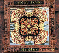 Cheb i Sabbah - Maha Mayaの写真