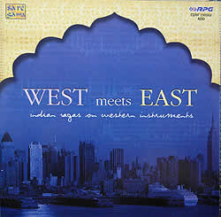 West meets EAST - Indian Ragas on western instruments(MCD-CLSC-337)