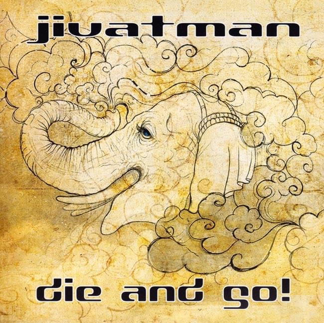 Jivatman - die and go! 1