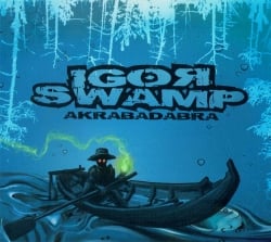 Igor Swamp - Akrabadabra[2CD][世界300枚限定](MCD-ABQ-463)