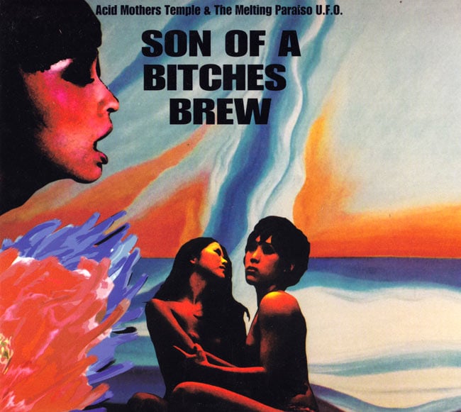 Acid Mothers Temple & The Melting Paraiso UFO - SON OF A BITHCES BREWの写真