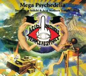 Mega Psychedelia - Yamamoto Seiichi ＆Acid Mothers Templeの商品写真