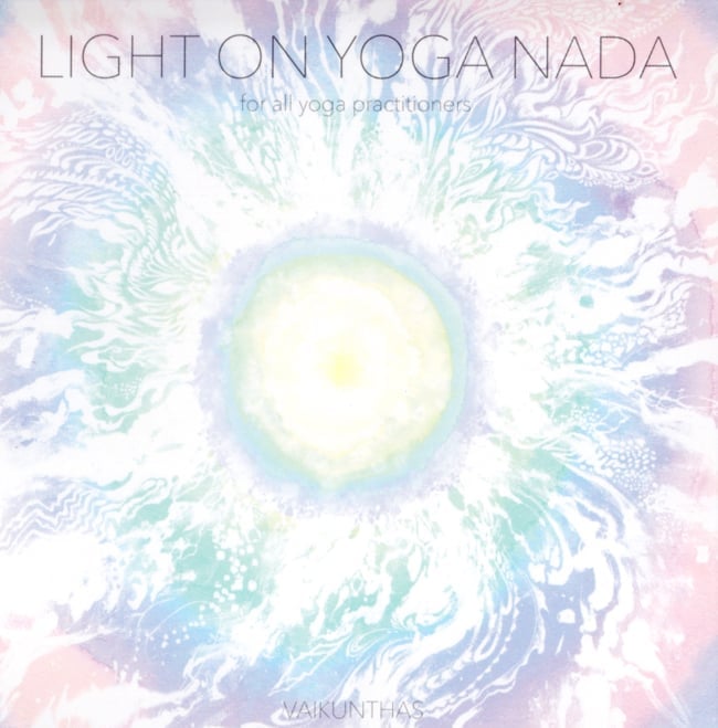 Light on Yoga Nada for all yoga practitioners VAIKUNTHAS CD / YOGA 田中 圭吾 サントゥール 宮下 niceness music(ナイスネスミュー