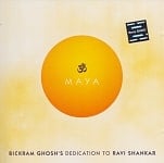 BICKRAM GHOSHs DEDICATION TO RAVI SHANKAR - MAYA[CD]