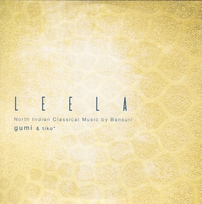 LEELA - North Indian Classical Music by bansuri - GUMI & tiko[CD]の写真1枚目です。バンスリ,アンビエント,YOGA,ヒーリング,即興