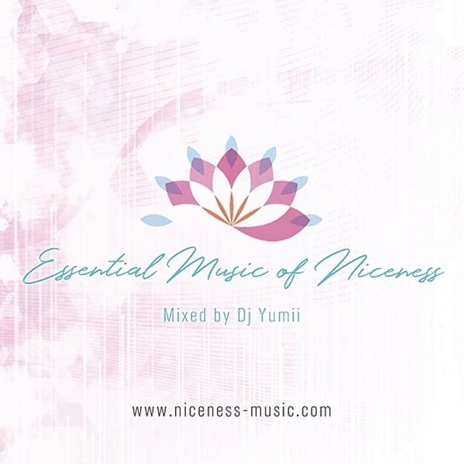 Essential Music of Niceness / Dj Yumiiの写真1枚目です。ジャケット写真です田中圭吾,アンビエント,チルアウト、アンビエント、ヒーリング,リラクゼーション、メディテーション