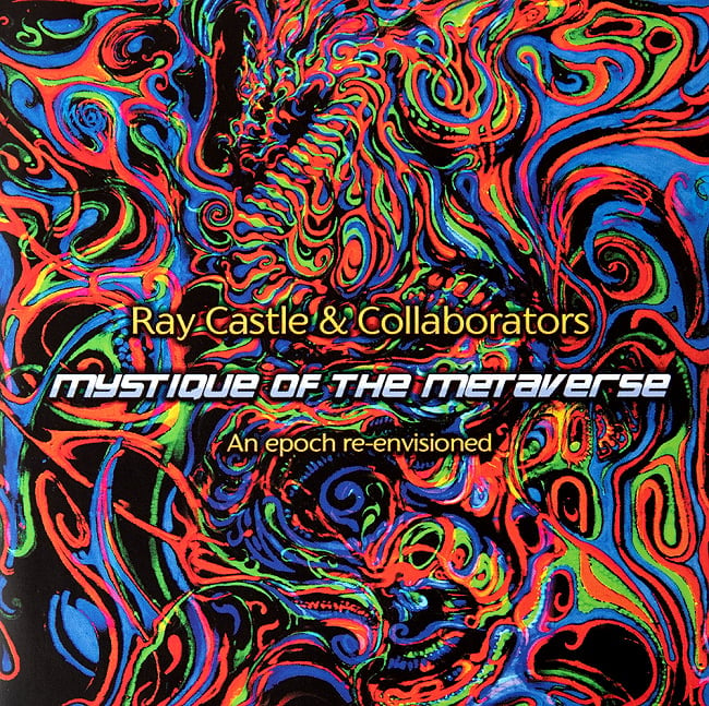 Mystique Of The Metaverse - Ray Castle & Collaborators[CD]の写真1枚目です。ジャケットの表面ですRay Castle,レイ・キャッスルトランス,ゴア,GOA TRANCE