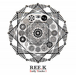 REE.K - Early Tracks 1[CD]の商品写真