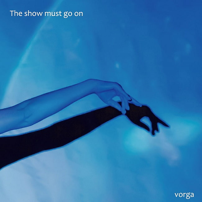 The show must go on - vorga[CD]の写真1枚目です。ジャケットの表面ですアンビエント,エレクトロニカ,ミニマルテクノ,サイケデリック