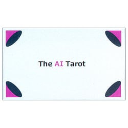 The AI Tarot -  ザ・エーアイ・タロット